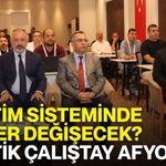 Eğitim sisteminde neler değişecek? Kritik çalıştay Afyon’da