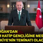 Erdoğan’dan imam hatip gençliğine mesaj: “Türkiye’nin teminatı olacaklar”