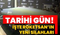 Tarihi Gün! İşte Roketsan’ın Yeni Silahları