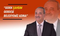 “Gerek şahsım gerekse belediyemiz adına”