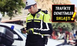 Trafikte denetimler sıklaştı