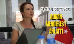 Afyonlu Araştırmacı Adnan Menderes'i anlattı