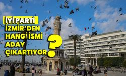 İYİ Parti, İzmir’den hangi ismi aday çıkartıyor?