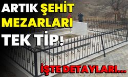 Şehit mezarları tek tip haline getiriliyor: İşte detayları!