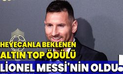 Heyecanla beklenen Altın Top ödülü Lionel Messi'nin oldu!