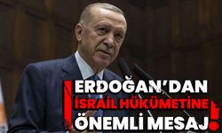 Erdoğan’dan İsrail hükümetine önemli mesaj!
