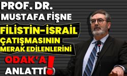 Prof. Dr. Mustafa Fişne, Filistin-İsrail çatışmasının merak edilenlerini Odak'a anlattı!