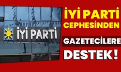 İYİ Parti cephesinden gazetecilere destek!