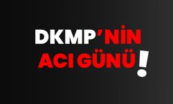 DKMP’nin acı günü