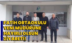 Fatih Ortaokulu Yeni Müdürüne Hayırlı Olsun Ziyareti!