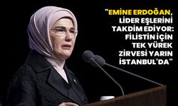 "Emine Erdoğan, Lider Eşlerini Takdim Ediyor: Filistin İçin Tek Yürek Zirvesi Yarın İstanbul'da"