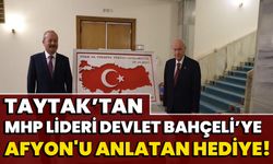 Taytak'tan MHP Lideri Devlet Bahçeli’ye Afyon'u anlatan hediye!