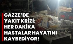 "Gazze'de Yakıt Krizi: Her Dakika Hastalar Hayatını Kaybediyor!"