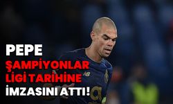 Pepe, Şampiyonlar Ligi Tarihine İmzasını Attı!
