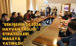"Eskişehir'de 2024 Hayvan Sağlığı Stratejileri Masaya Yatırıldı!"