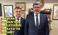 Başkan Zengin’den Milletvekili Özkaya’ya ziyaret
