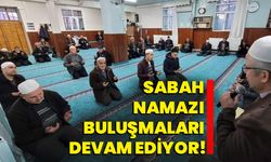  Sabah Namazı Buluşmaları devam ediyor!