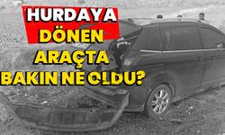 Hurdaya dönen araçta bakın ne oldu?