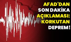 AFAD'dan Son Dakika Açıklaması: Korkutan deprem!