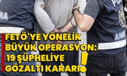 FETÖ'ye Yönelik Büyük Operasyon: 19 Şüpheliye Gözaltı Kararı