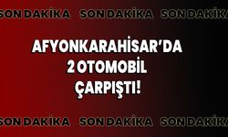 Afyonkarahisar’da 2 otomobil çarpıştı!