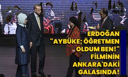 Erdoğan "Aybüke; Öğretmen Oldum Ben!" filminin Ankara'daki galasında