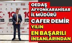 OEDAŞ Afyonkarahisar İl Müdürü Cafer Demir, Yılın En Başarılı İnsanlarından