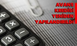 Avans Kredisi yeniden yapılandırıldı