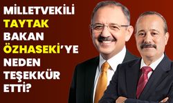 Milletvekili Taytak, Bakan Özhaseki’ye şu sözlerle teşekkür etti!