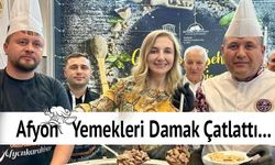 Afyon yemekleri damaklarda eşsiz tat bıraktı….