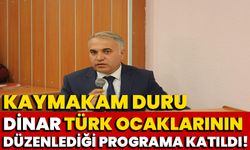 Kaymakam Duru, Dinar Türk Ocaklarının düzenlediği programa katıldı!