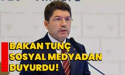 Bakan Tunç, Sosyal Medyadan Duyurdu