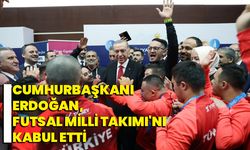Cumhurbaşkanı Erdoğan, Futsal Milli Takımı'nı kabul etti