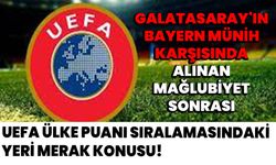 Galatasaray'ın Bayern Münih Karşısında Alınan Mağlubiyet Sonrası UEFA Ülke Puanı Sıralamasındaki Yeri Merak Konusu
