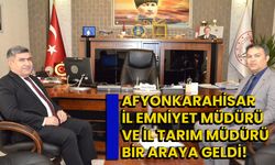 Afyon İl Emniyet Müdürü ve İl Tarım Müdürü bir araya geldi!