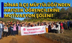 Dinar İlçe Müftülüğü'nden Hafızlık Öğrencilerine Motivasyon Şöleni!