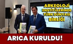 "Arkeoloji Enstitülerinde Türk Dünyası Birliği: ARICA Kuruldu!"