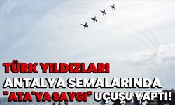 Türk Yıldızları Antalya semalarında "Ata'ya saygı" uçuşu yaptı