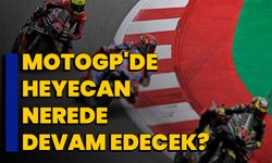 MotoGP'de heyecan nerede devam edecek?