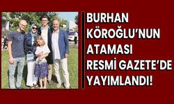 Burhan Köroğlu’nun Ataması Resmi Gazete’de yayımlandı!