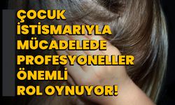 Çocuk İstismarıyla Mücadelede Profesyoneller Önemli Rol Oynuyor!