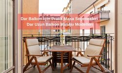 Dar Balkon için Pratik Masa Seçenekleri -  Dar Uzun Balkon Masası Modelleri