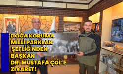 Doğa Koruma Milli Parklar Şefliğinden Başkan Dr. Mustafa Çöl’e ziyaret!