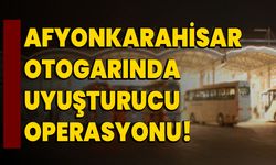 Afyonkarahisar Otogarında Uyuşturucu Operasyonu!