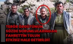 Terör örgütünün sözde sorumlularından Fahrettin Tolun etkisiz hale getirildi!