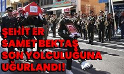 Şehit Er Samet Bektaş, Son Yolculuğuna Uğurlandı!