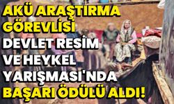 AKÜ Araştırma Görevlisi;  Devlet Resim ve Heykel Yarışması'nda Başarı Ödülü Aldı