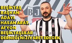 "Beşiktaş Başkan Adayı Hasan Arat, Afyon Beşiktaşlılar Derneği'ni Ziyaret Edecek"