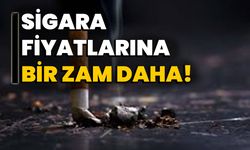 "Sigara Fiyatlarına Bir Zam Daha!"