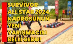 Survivor All Star 2024 kadrosunun yeni yarışmacısı belli oldu!
